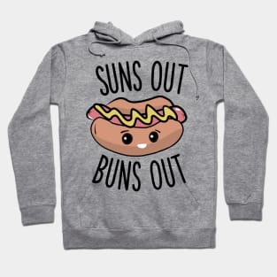 Suns out buns out Hoodie